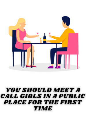 You-should-meet-a-call-girl-in-a-public-place-for-the-first-time.png